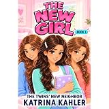 The New Girl: Book 1 - The Twins' New Neighbor: New School. New Friends. Who Can She Trust?