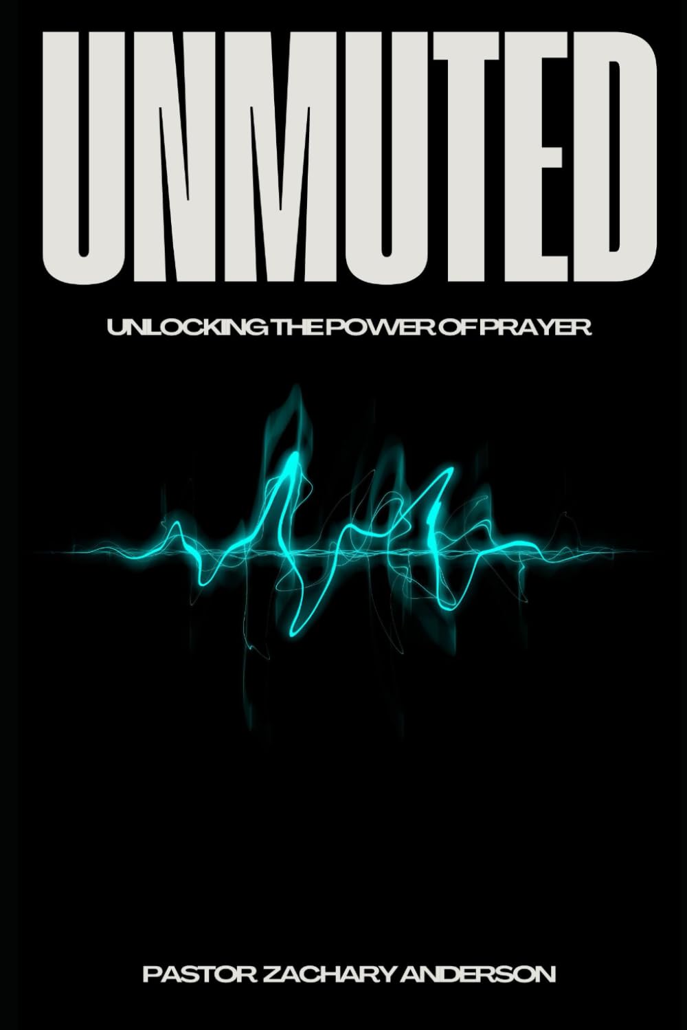 Unmuted: Unlocking the Power of Prayer