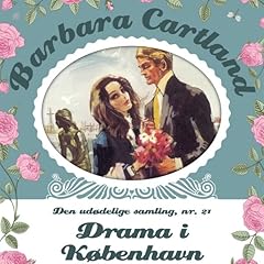 Drama i K&oslash;benhavn Audiobook By Barbara Cartland cover art