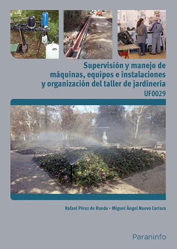 Supervisión y manejo de máquinas, equipos e instalaciones y organización del taller de jardinería (Agraria)