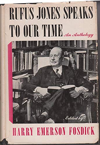 Rufus Jones Speaks to Our Time: an Anthology B000F7SZ28 Book Cover