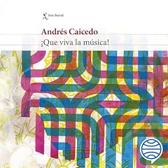 &iexcl;Que viva la m&uacute;sica! Audiobook By Andr&eacute;s Caicedo Estela cover art