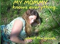 My Mommy Knows Everything...about the woods. 1507618328 Book Cover