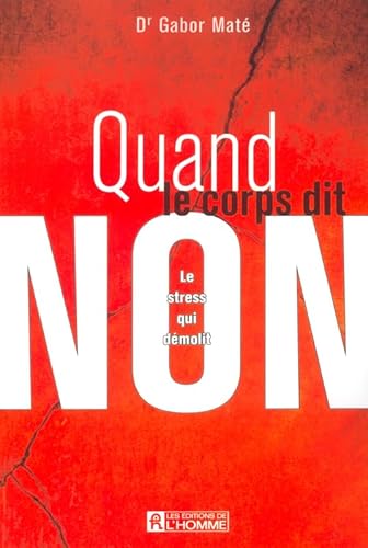 QUAND LE CORPS DIT NON LE STRESS QUI DEMOLIT [French] 2761916301 Book Cover