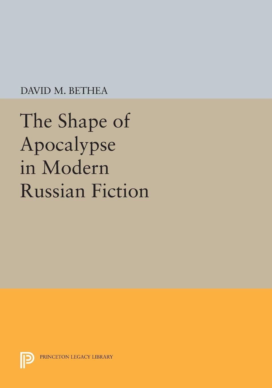 The Shape of Apocalypse in Modern Russian Ficti, Bethea Paperback^+