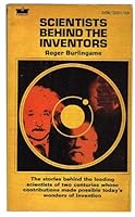 Scientists Behind the Inventors: The Stories behind the leading scientists two centuries whose contributions made possible today's wonders of invention B0007EGEZY Book Cover