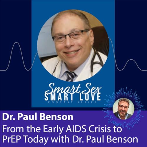 From the Early AIDS Crisis to PrEP Today with Dr. Paul Benson