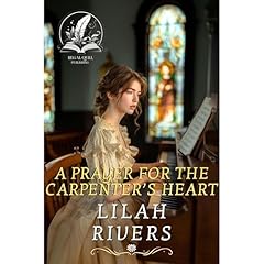 A Prayer for the Carpenter&rsquo;s Heart Audiolibro Por Lilah Rivers arte de portada