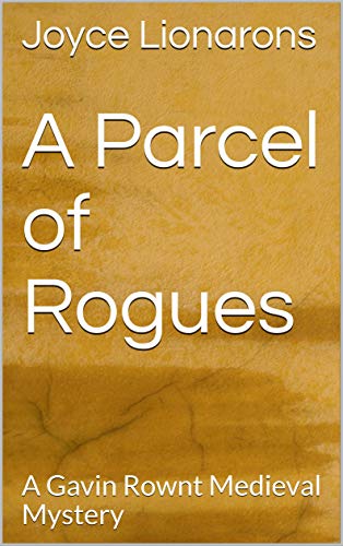 A Parcel of Rogues: A Gavin Rownt Medieval Mystery (Gavin Rownt Medieval Mysteries Book 1)