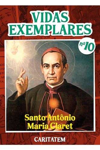 Vidas Exemplares - Santo Antônio Maria Claret