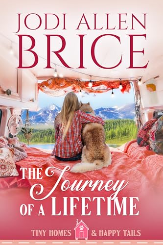 The Journey of a Lifetime (Tiny Homes and Happy Tails Book 2)