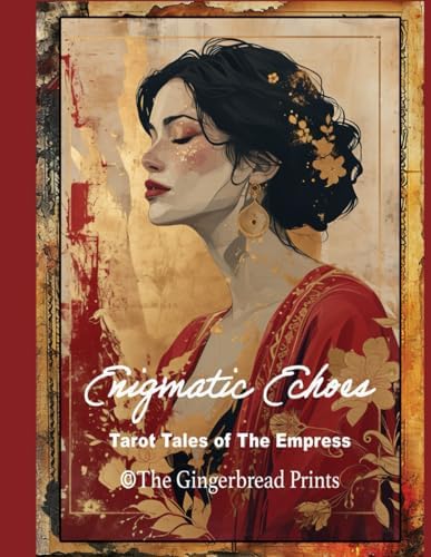Enigmatic Echoes Tarot Tales of The Empress Journal