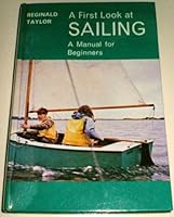 A First Look At Sailing: A Beginner's Manual B0000CM4GK Book Cover