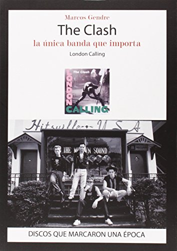 The Clash. London Calling.: La única banda que importa. (MUSICA)