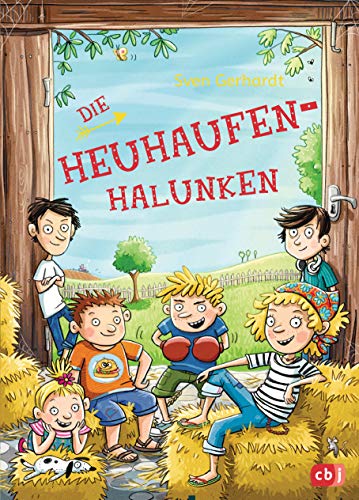 Die Heuhaufen-Halunken (Die Heuhaufen-Halunken-Reihe, Band 1) Die Heuhaufen-Halunken (Die Heuhaufen-Halunken-Reihe, Band 1)