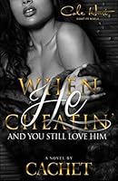 When He Cheatin' and You Still Love Him 1511797525 Book Cover