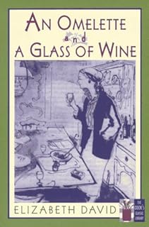 An Omelette and a Glass of Wine (The Cook's Classic Library)