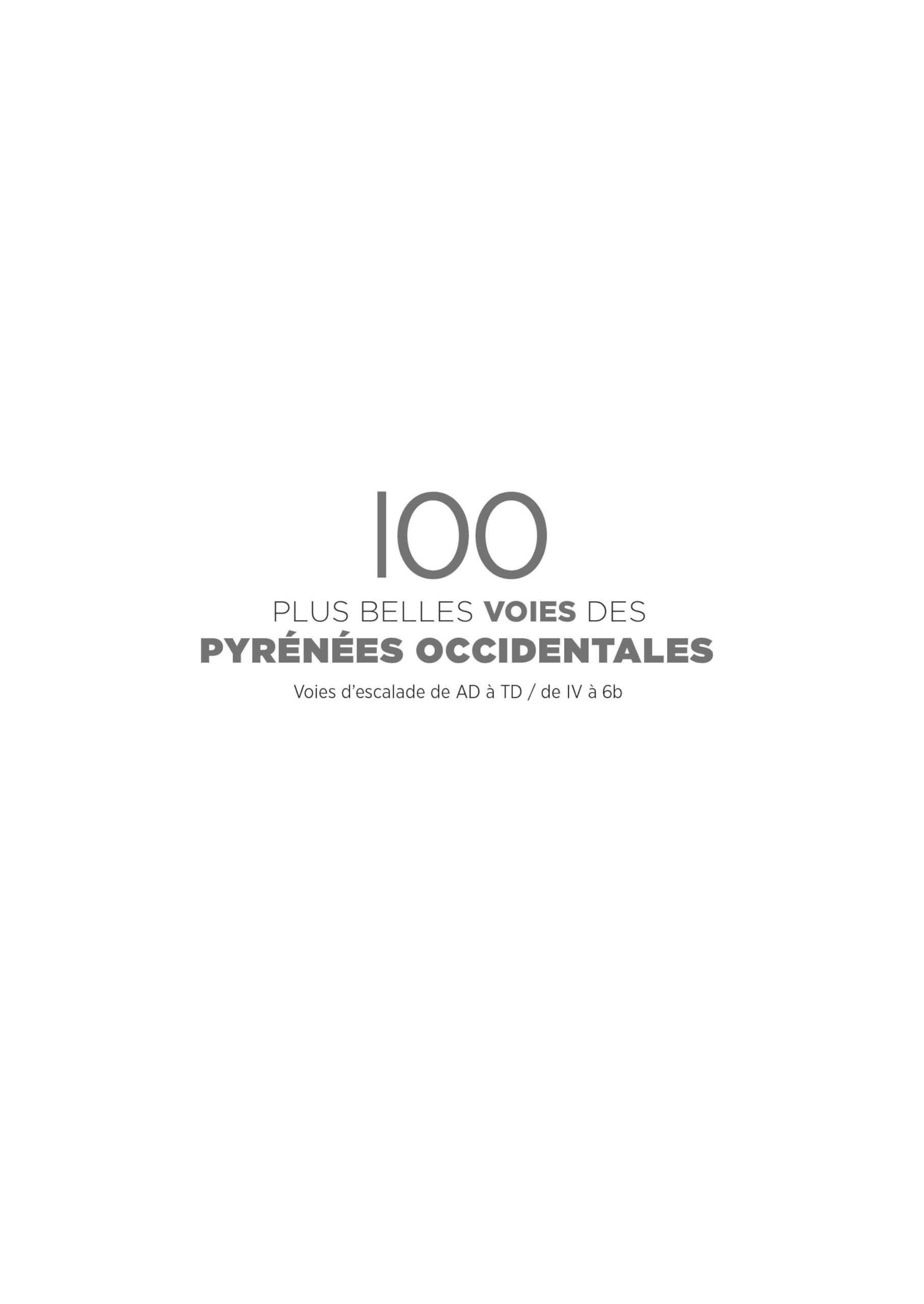 100 plus belles voies des Pyrénées occidentales: Voies d'escalade de AD à TD / de IV à 6b
