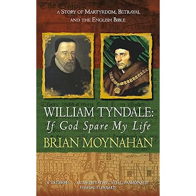 William Tyndale: If God Spare My Life
