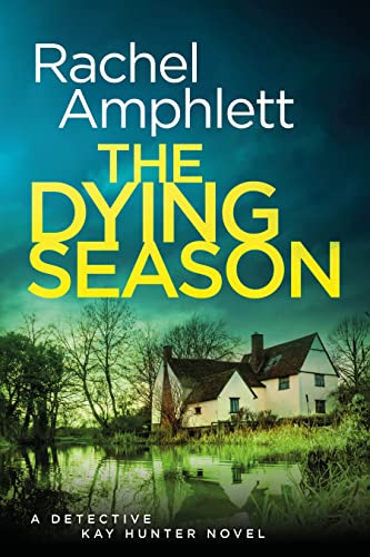 The Dying Season (Detective Kay Hunter Book 12)
