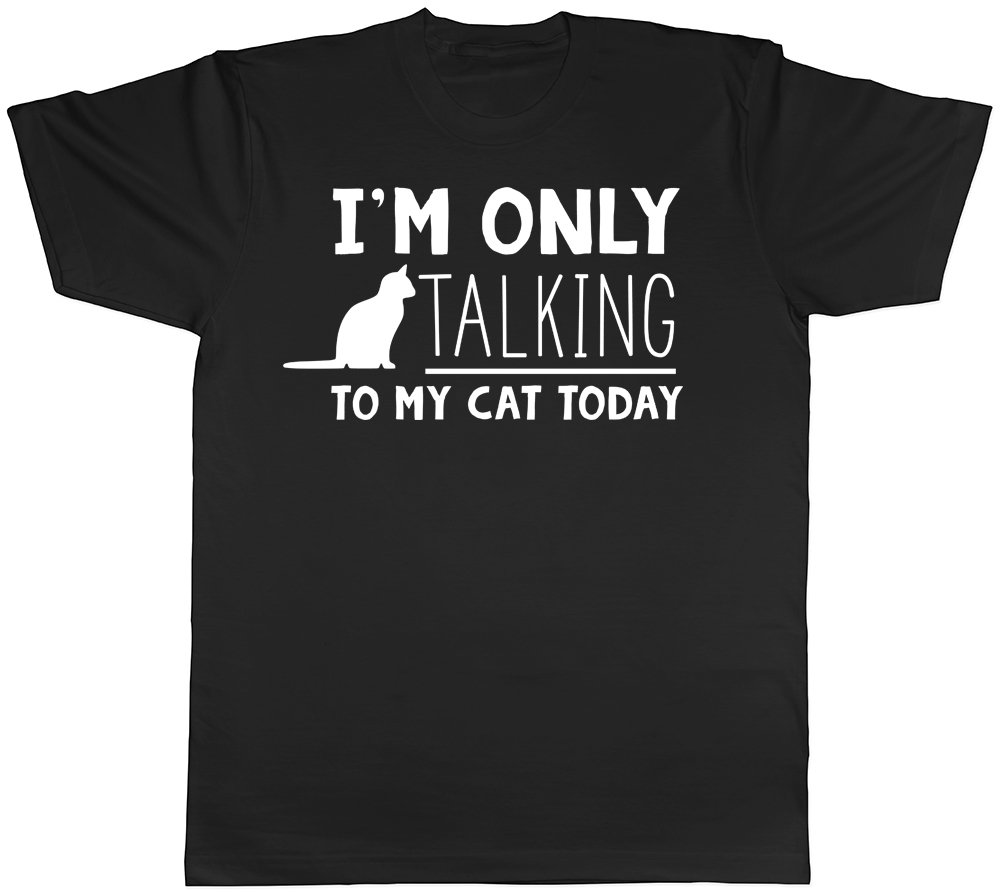 I'm Only Talking to My Cat Today Mens Short Sleeve T-Shirt Black