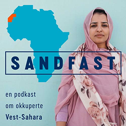 Sandfast - en podkast om okkuperte Vest-Sahara cover art