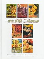 Carteles De LA Epoca De Oro Del Cine Mexicano/Poster Art from the Golden Age of Mexican Cinema 0811830586 Book Cover