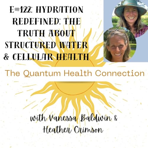 Page de couverture de #122: Hydration Redefined: The Truth About Structured Water & Cellular Health