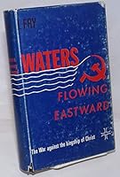 WATERS FLOWING EASTWARD. The War Against the Kingship of Christ B00DCCPYM2 Book Cover