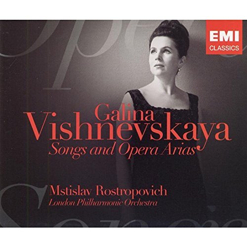 Songs And Opera Arias (Rostropovich, Lpo) by Galina Vishnevskaya (1900-08-03)