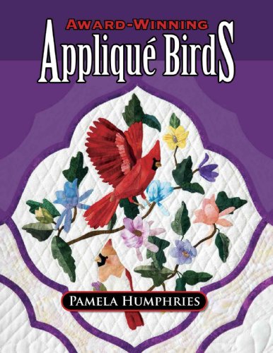 Compare Textbook Prices for Award-Winning Applique Birds 1 Edition ISBN 9781574329438 by Humphries, Pamela