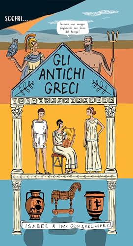  Gli antichi Greci. Ediz. a colori
