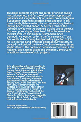 Bastard, The Damned, The Lords Of The New Church & More: The Authorised Biography Of Brian James