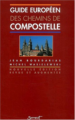 GUIDE EUROPEEN DES CHEMINS DE COMPOSTELLE