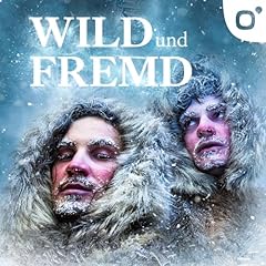 Wild und Fremd - Entdecker und ihre Geschichten Titelbild