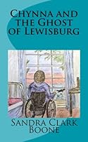 Chynna and the Ghost of Lewisburg 1535126000 Book Cover