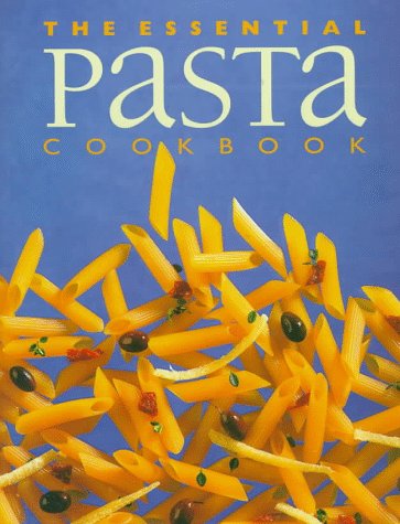 The Essential Pasta Cookbook