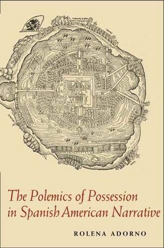 The Polemics of Possession in Spanish American Narrative      Hardcover – January 9, 2008