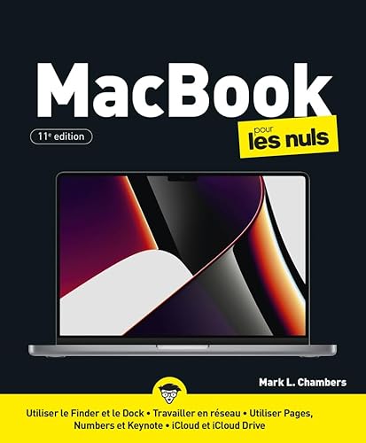 Macbook pour les Nuls, 11è édition: Livre d'informatique, Apprendre à utiliser son ordinateur portable Macbook, Maitriser les logiciels et les fonctionnalités du PC portable d'Apple