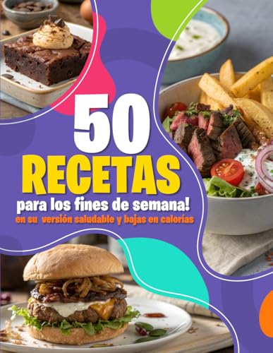 50 Recetas para los fines de semana!: En su versión