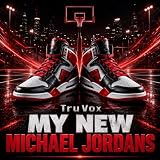 My New Michael Jordans