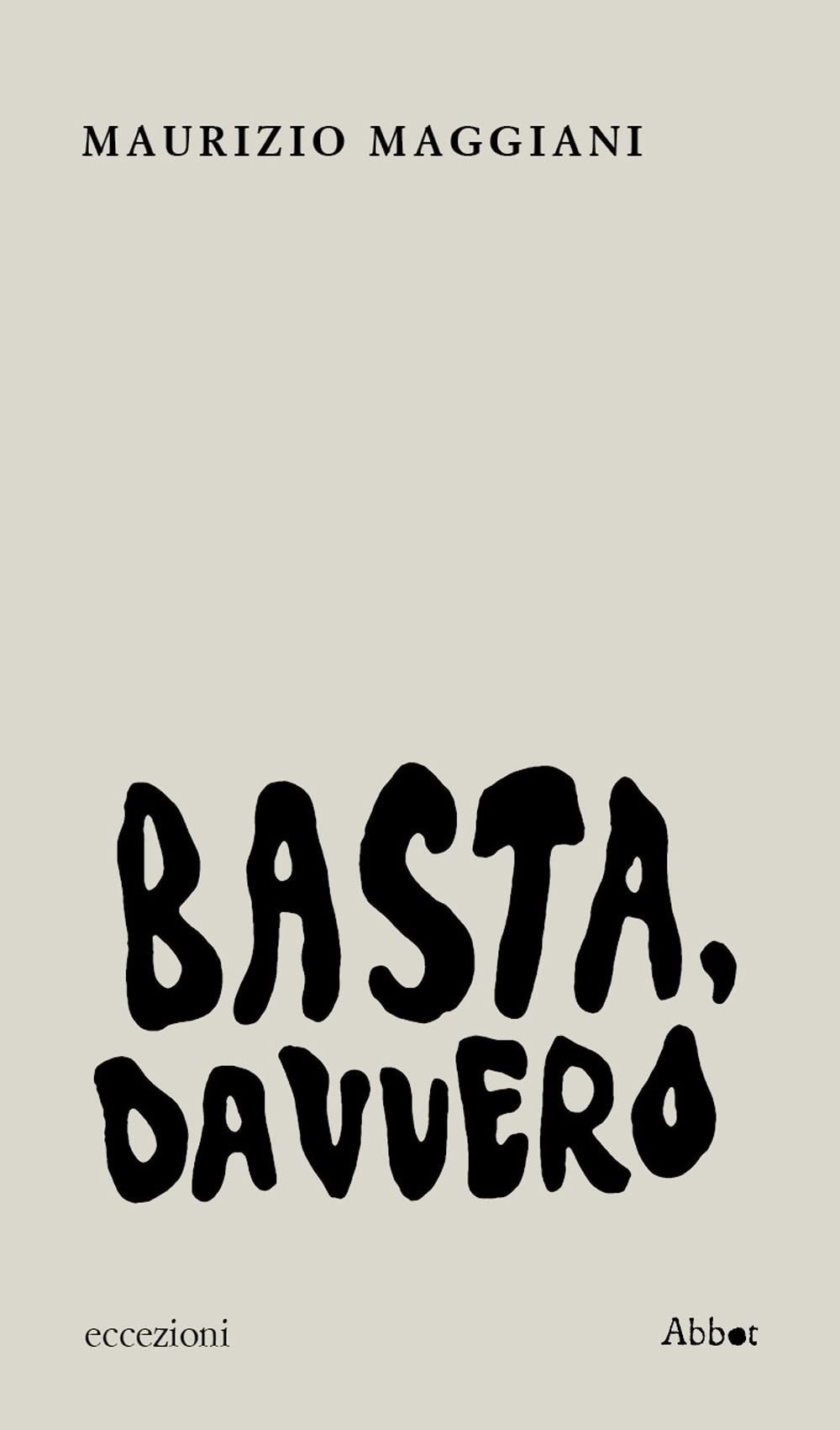 Basta, Davvero - 4