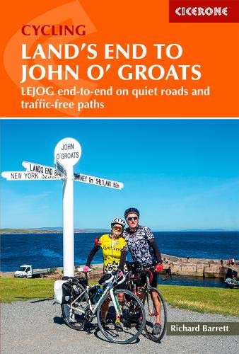 Cycling Land's End to John o' Groats: LEJOG end-to-end on quiet roads and traffic-free paths (Cicerone Guides)