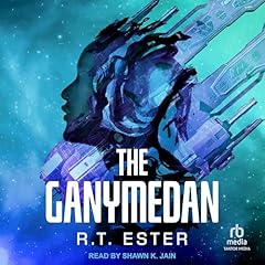 The Ganymedan Audiobook By R. T. Ester cover art