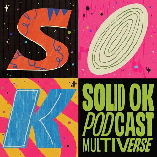SOLID OK Podcast Multiverse cover art