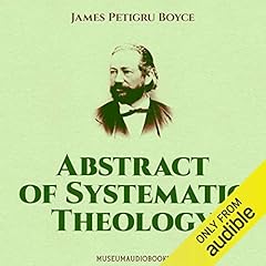 Abstract of Systematic Theology Audiolibro Por James Petigru Boyce arte de portada