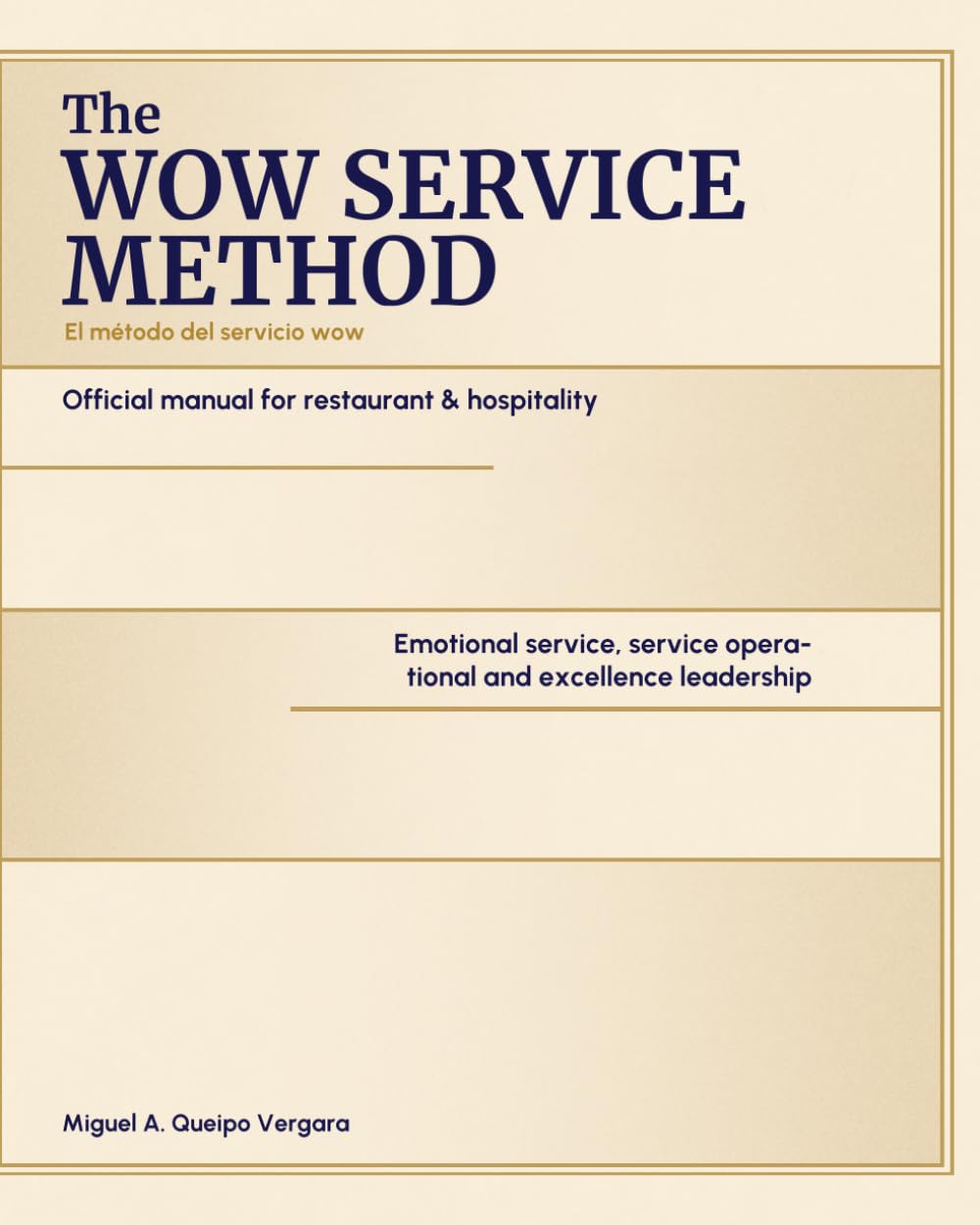 WOW SERVICE METHOD™ Official Manual for Restaurants & Hospitality: Emotional service, operational excellence, leadership