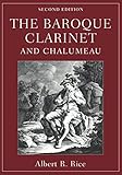 The Baroque Clarinet and Chalumeau - Albert R. Rice 