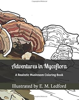 Adventures in Mycoflora: A Realistic Mushroom Coloring Book