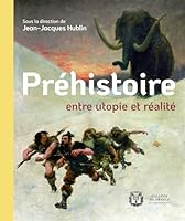 PREHISTOIRE : ENTRE UTOPIE ET REALITE 2722608820 Book Cover